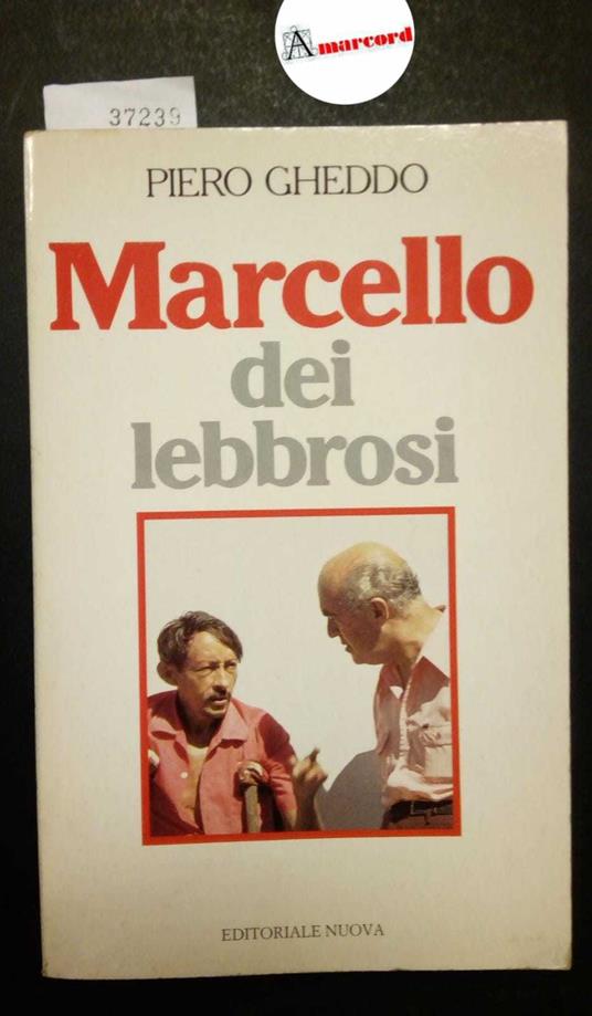 Gheddo Piero, Marcello dei lebbrosi, Editoriale Nuova, 1986 - Piero Gheddo - copertina
