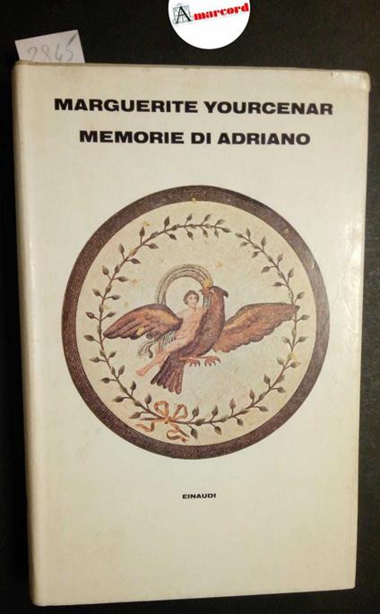 Yourcenar Marguerite, Memorie di Adriano, Einaudi, 1981 - Marguerite Yourcenar - copertina
