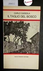 Cassola Carlo, Il taglio del bosco, Einaudi, 1965
