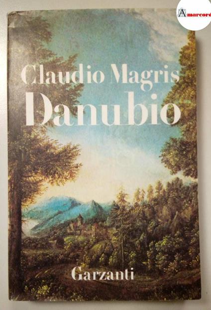 Magris Claudio, Danubio, Garzanti, 1986 - II - Claudio Magris - copertina