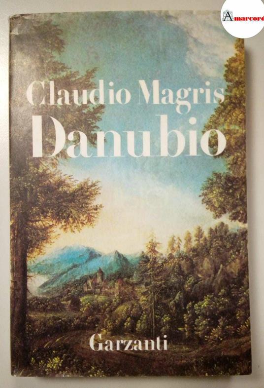 Magris Claudio, Danubio, Garzanti, 1986 - II - Claudio Magris - copertina