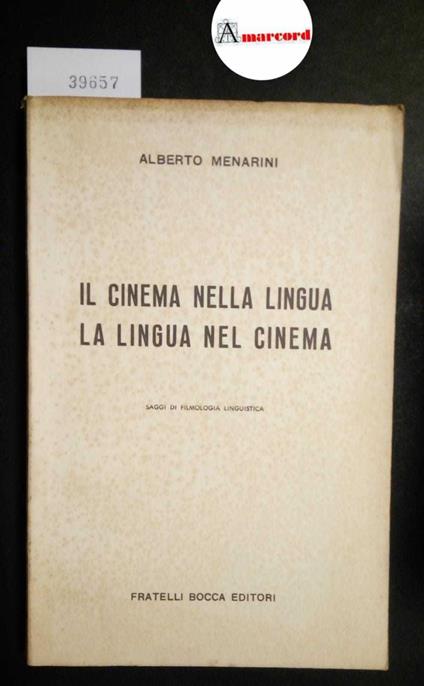Menarini Alberto, Il cinema nella lingua. La lingua nel cinema, Bocca, 1955 - Alberto Menarini - copertina