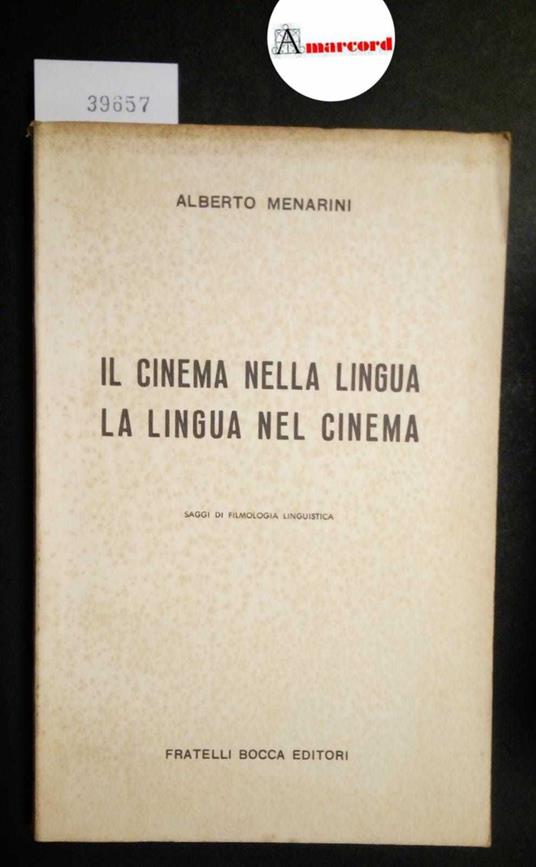 Menarini Alberto, Il cinema nella lingua. La lingua nel cinema, Bocca, 1955 - Alberto Menarini - copertina