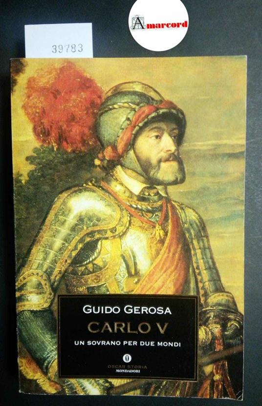 Gerosa Guido, Carlo V. Un sovrano per due mondi, Mondadori, 1992 - Guido Gerosa - copertina