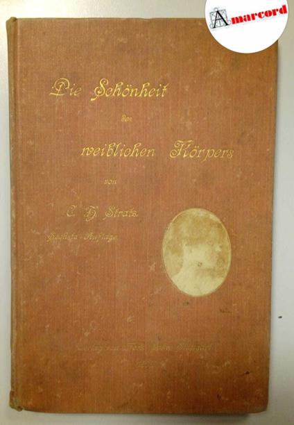 DIE SCHONHEIT DES WEIBLICHEN KORPERS, ( La bellezza del corpo femminile) Den muttern arzten und kunstlern, Mit 96 theils farbigen Abbildungen im text und 4 tofeln in Heliogravure, FERDINAND ENKE, 1900 - copertina