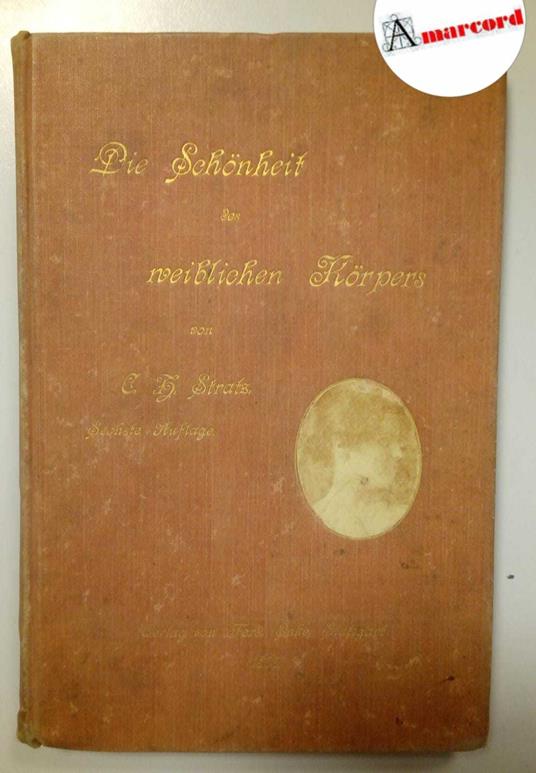 DIE SCHONHEIT DES WEIBLICHEN KORPERS, ( La bellezza del corpo femminile) Den muttern arzten und kunstlern, Mit 96 theils farbigen Abbildungen im text und 4 tofeln in Heliogravure, FERDINAND ENKE, 1900 - copertina