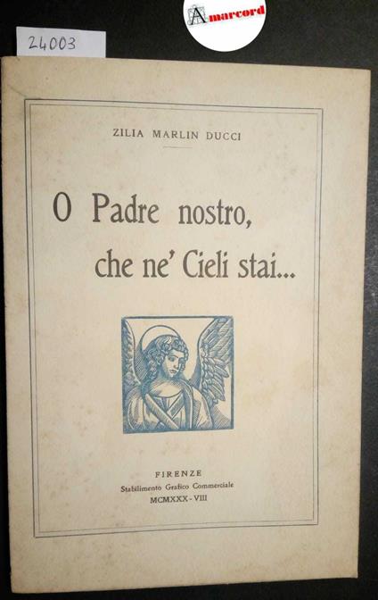 Marlin Ducci Zilia, O Padre nostro che ne' Cieli stai, Stabilimento Grafico Commerciale, 1930 - Zilia Marlin Ducci - copertina