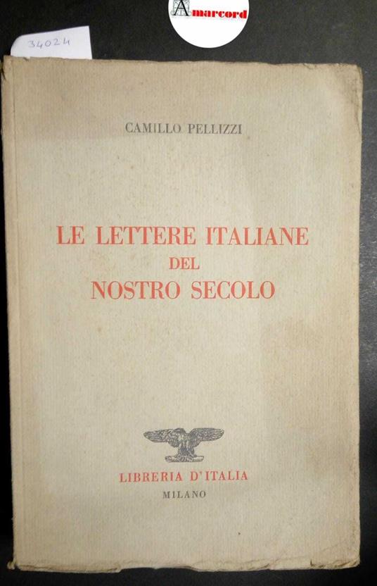 Pellizzi Camillo, Le lettere italiane del nostro secolo, Libreria d'Italia, 1929 - Camillo Pellizzi - copertina