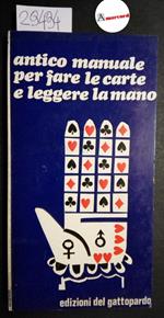 AA. VV., Antico manuale per fare le carte e leggere la mano, Gattopardo, 1970