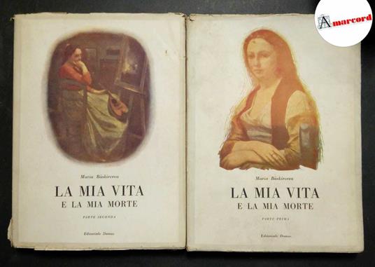 Baskirceva Maria, La mia vita e la mia morte (2 voll.), Editoriale Domus, 1945 - Maria Baskirceva - copertina