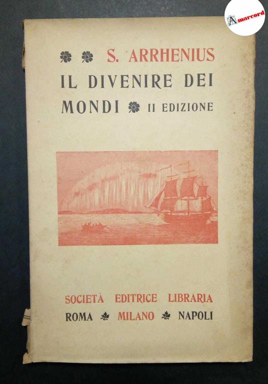 Arrhenius S., Il divenire dei Mondi, SEL, 1921 - II - copertina