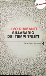 Diamanti Ilvo, Sillabario dei tempi tristi, Feltrinelli, 2009 - I