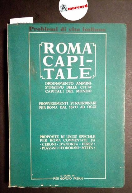 Fabiani Pier Giorgio, Roma capitale. Ordinamento amministrativo delle città capitali del mondo, Ruggeri, 1957 - copertina