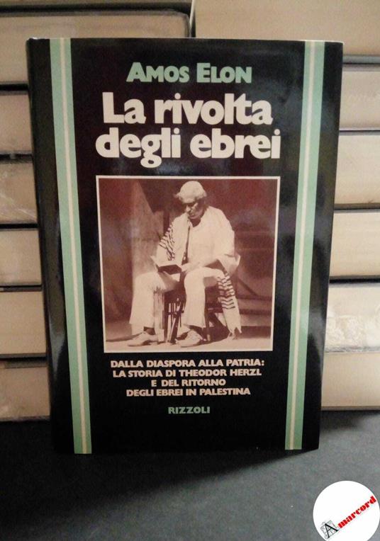 Elon Amos, La rivolta degli ebrei, Rizzoli, 1979 - I - Amos Elon - copertina