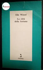 Wiesel Elie, La città della fortuna, Giuntina, 1990