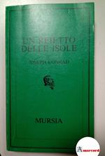 Conrad Joseph, Un reietto delle isole, Mursia, 1979