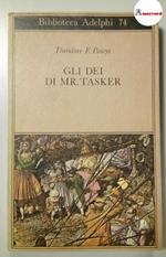 Powys Theodore F., Gli dei di mr.Tasker, Adelphi, 1977