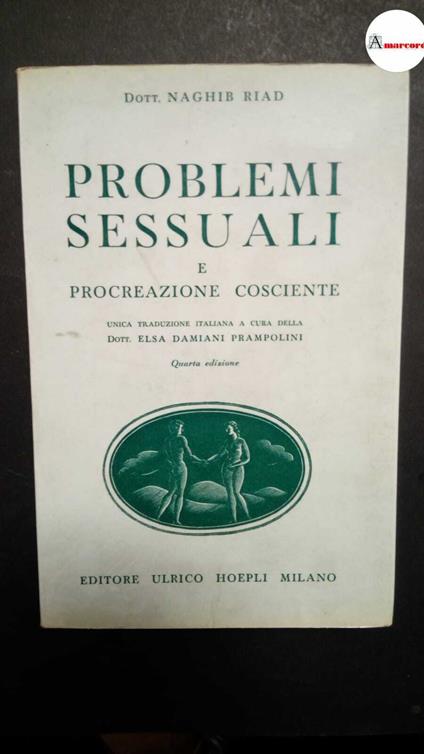 Riad Naghib, Problemi sessuali e procreazione cosciente, Hoepli, 1963 - Naghib Riad - copertina