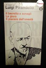 Pirandello Luigi, Il berretto a sonagli, La giara, Il piacere dell'onestà, Mondadori, 1969