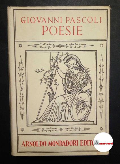 Pascoli Giovanni, Poesie, Mondadori, 1951 - Giovanni Pascoli - copertina