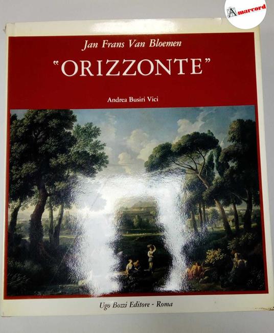 Busiri Vici Andrea, Jan frans van Bloemen "Orizzonte" e l'origine del paesaggio romano settecentesco, Ugo Bozzi editore, 1974 - Andrea Busiri Vici d'Arcevia - copertina