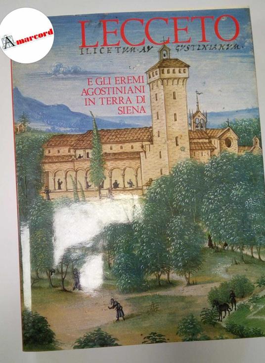 AA.VV., Lecceto e gli eremi agostiniani in terra di Siena, Amilcare Pizzi editore, 1990 - copertina