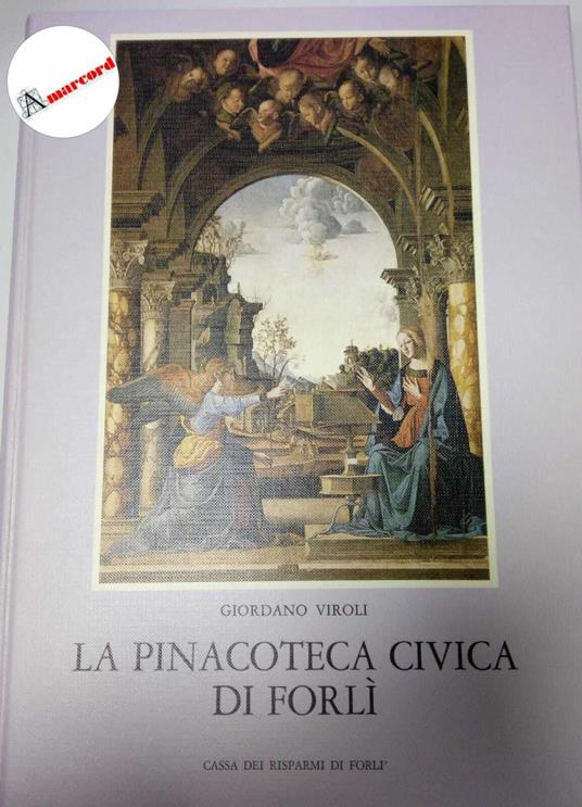Viroli Giordano, La pinacoteca vivica di Forli, Cassa di risparmio di Forli, 1980 - Giordano Viroli - copertina