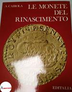 Cairola Aldo, le monete del Rinascimento, Editalia, 1973