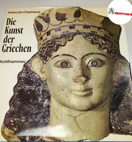 Chamoux Francois, Die Kunst der griechen, Kohlhammer, 1978 - copertina