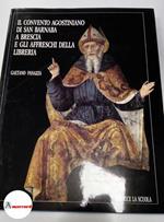 Panazza Gaetano, Il convento agostiniano di San Barnaba a Brescia e gli affreschi della libreria, Editrice La scuola, 1990