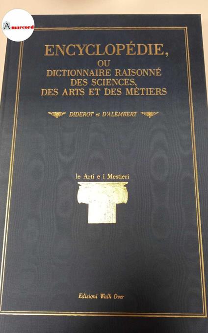 Diderot e D'Alembert. Encyclopedie Ou Dictionnaire Raisonné Des Sciences, Arts E Métiers (12 voll.), Edizioni Walk Over, 1989 - copertina