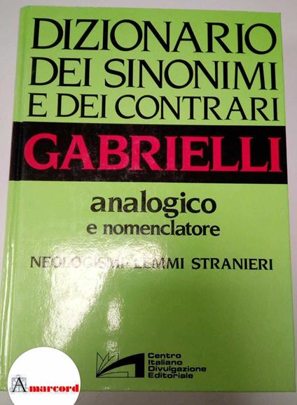 Gabrielli Aldo, Dizionario dei sinonimi e dei contrari, analogico, nomenclatore, CIDE, 1981 - Aldo Gabrielli - copertina