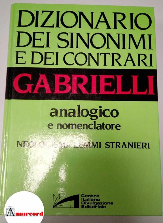 Gabrielli Aldo, Dizionario dei sinonimi e dei contrari, analogico, nomenclatore, CIDE, 1981 - Aldo Gabrielli - copertina