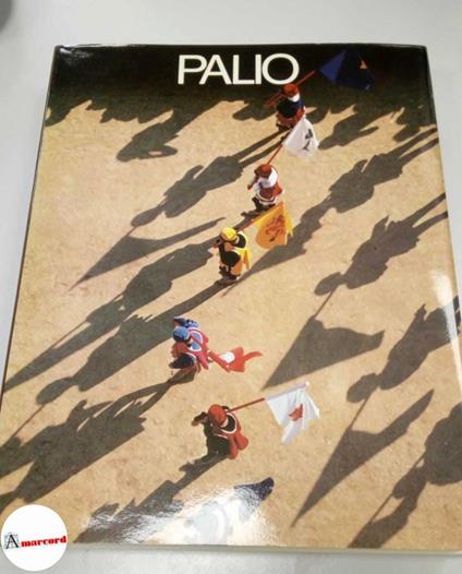 Falassi Alessandro e Catoni Giuliano, Palio, Monte dei Paschi di Siena, 1982 - copertina