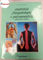 Contini Raffaele, Anatomia fisiopatologia e psicosomatica nella pratica estetica, BCM, 2006