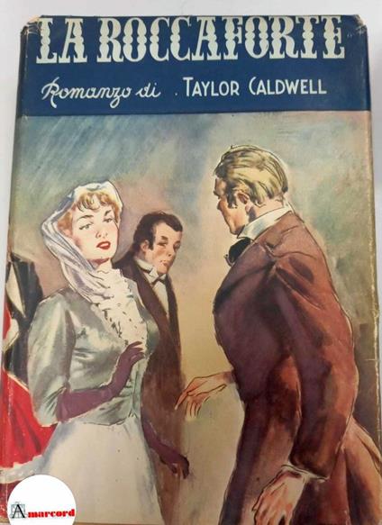 Caldwell Taylor, La roccaforte, Baldini & Castoldi, s.d - Taylor Caldwell - copertina