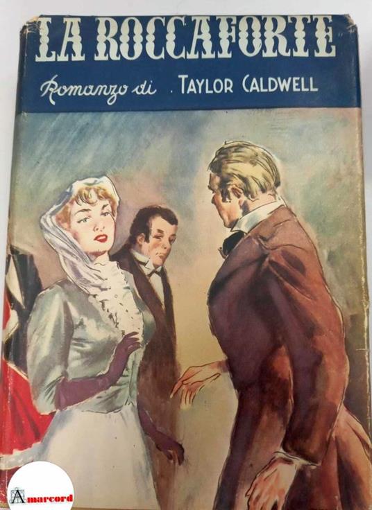 Caldwell Taylor, La roccaforte, Baldini & Castoldi, s.d - Taylor Caldwell - copertina