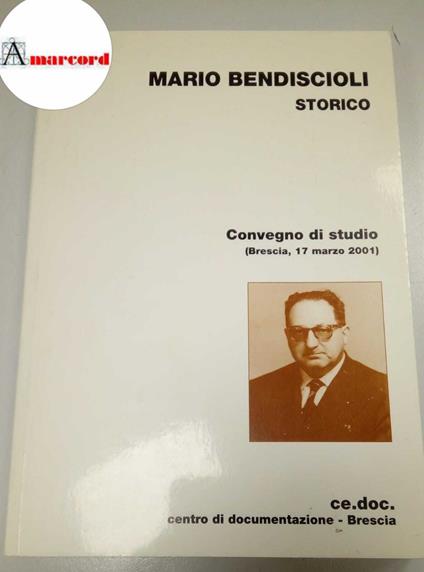 AA.VV., Mario Bendiscioli storico, CEDOC, 2003 - copertina