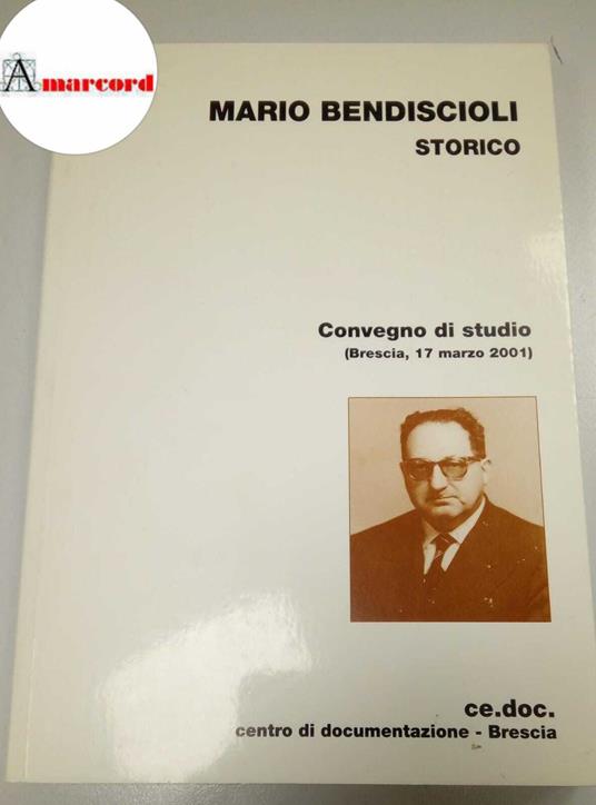 AA.VV., Mario Bendiscioli storico, CEDOC, 2003 - copertina