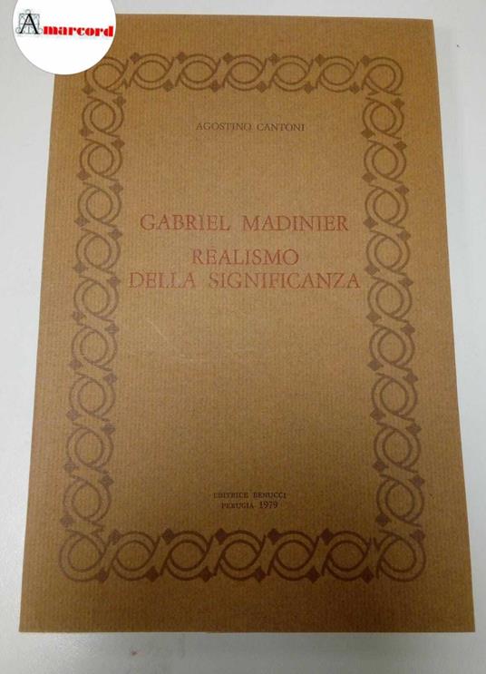 Cantoni Agostino, Gabriel Madinier, realismo della significanza, Benucci, 1979 - Agostino Cantoni - copertina