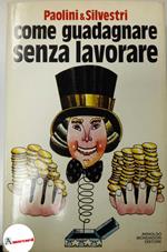 Paolini & Silvestri, Come guadagnare senza lavorare, Mondadori, 1978