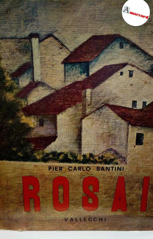 Santini Pier Carlo, Rosai, Vallecchi, 1977 - P. Carlo Santini - copertina