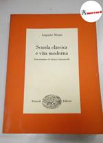 Monti Augusto, Scuola classica e vita moderna., Einaudi, 1968