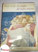 Toschi Paolo, Le origini del teatro italiano, Einaudi, 1955