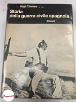 Thomas Hugh.Storia della guerra civile spagnola. Einaudi 1963