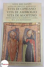 Vite di Santi. Cipriano - Ambrogio - Agostino., Valla/Mondadori, 1975