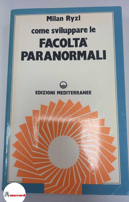 Ryzl Milan, Come sviluppare le facolta paranormali, Mediterranee, 1989 - Milan Ryzl - copertina