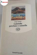 Amado, Jorge. Gabriella garofano e cannella Torino Einaudi, 1995