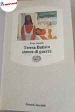 Amado, Jorge. , and Segre Giorgi, Giuliana. Teresa Batista stanca di guerra Torino Einaudi, 1989