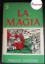 Bouisson, Maurice. , and Cerutti Pini, Donatella. La magia: riti e storia Milano Sugar, 1962